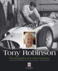 Image for Tony Robinson - The Biography of a Race Mechanic