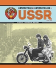 Image for Motorcycles &amp; Motorcycling in the USSR from 1939: A Social and Technical History