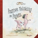 Image for Positive Thinking For Piglets : A Horace &amp; Nim Story