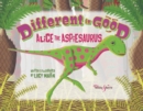 Image for Different is Good : Alice the Aspiesaurus