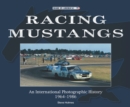 Image for Racing Mustangs : An International Photographic History 1964-1986