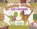 Image for Helping a friend : Alice the Aspiesaurus