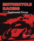 Image for Motorcycle Racing with the Continental Circus 1920 to 1970
