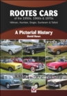 Image for Rootes Cars of the 1950s, 1960s &amp; 1970s - Hillman, Humber, Singer, Sunbeam &amp; Talbot: A Pictorial History
