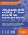 Image for Arduino: Building LED and Espionage Projects