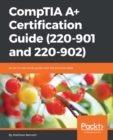 Image for CompTIA A+ Certification Guide (220-901 and 220-902)