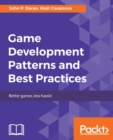 Image for Game development patterns and best practices: better games, less hassle