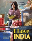 Image for I love India: recipes and stories from city to coast, morning to midnight, and past to present
