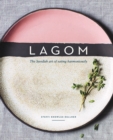 Image for Lagom  : the Swedish art of eating harmoniously