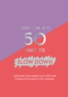 Image for Scratch Off: 50 Ways to Slow Down