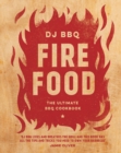 Image for Fire food  : the ultimate BBQ cookbook
