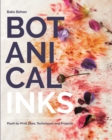 Image for Botanical inks  : plant-to-print dyes, techniques and projects