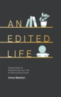 Image for An edited life  : simple steps to streamlining your life, at work and at home