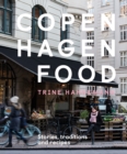 Image for Copenhagen food: stories, traditions and recipes