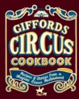 Image for Giffords circus cookbook: recipes and stories from a magical circus restaurant