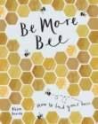 Image for Be More Bee