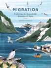 Image for Migration : Exploring The Remarkable Journeys Of Birds