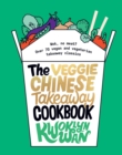 Image for The Veggie Chinese Takeaway Cookbook: Wok, No Meat? : Over 70 Vegan and Vegetarian Takeaway Classics