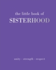 Image for The Little Book of Sisterhood