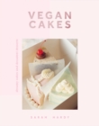 Image for Vegan cakes  : dreamy cakes and decadent desserts