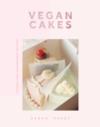 Image for Vegan Cakes: Dreamy Cakes and Decadent Desserts