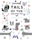 Image for Tails of the Unexpected: A Journal of Memories and Misadventures of my Dog