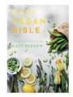 Image for Easy vegan bible  : 200 easiest ever plant-based recipes