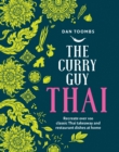 Image for Curry guy Thai: recreate 70 classic Thai takeaway dishes at home