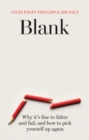 Image for Blank  : why it&#39;s fine to falter and fail, and how to pick yourself up again