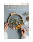Image for Dried flower embroidery: an introduction to the art of flowers on tulle