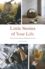 Image for Little stories of your life  : find your voice, share your world and tell your story
