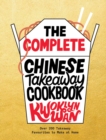 Image for The complete Chinese takeaway cookbook  : over 200 takeaway favourites to make at home