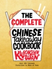 Image for Complete Chinese Takeaway Cookbook: Over 200 Takeaway Favourites to Make at Home