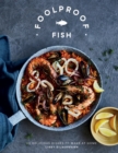 Image for Foolproof fish  : 60 delicious dishes to make at home