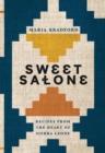 Image for Sweet Salone  : recipes from the heart of Sierra Leone