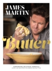 Image for Butter: Comforting, Delicious, Versatile : Over 130 Recipes Celebrating Butter