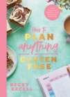 Image for How to Plan Anything Gluten Free (The Sunday Times Bestseller)