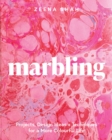 Image for Marbling  : projects, design ideas and techniques for a more colourful life