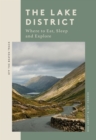 Image for The Lake District : Where to Eat, Sleep and Explore