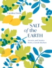 Image for Salt of the Earth  : secrets and stories from a Greek kitchen