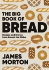 Image for The Big Book of Bread : Recipes and Stories From Around the Globe
