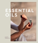Image for The little book of essential oils  : an introduction to choosing, using and blending oils