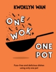 Image for One wok one pot  : fuss-free and delicious dishes using only one pot