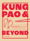 Image for Kung pao and beyond  : fried chicken recipes from East and Southeast Asia