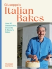 Image for Giuseppe&#39;s Italian Bakes: Over 60 Classic Cakes, Desserts and Savoury Bakes