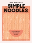 Image for Simple noodles  : everyday recipes, from instant to udon