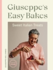 Image for Giuseppe&#39;s easy bakes  : sweet Italian treats