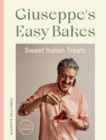 Image for Giuseppe&#39;s Easy Bakes: Sweet Italian Treats