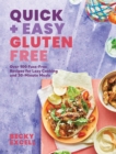 Image for Quick and Easy Gluten Free: Over 100 Fuss-Free Recipes for Lazy Cooking and 30-Minute Meals