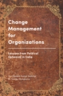 Image for Change management for organizations  : lessons from political upheaval in India